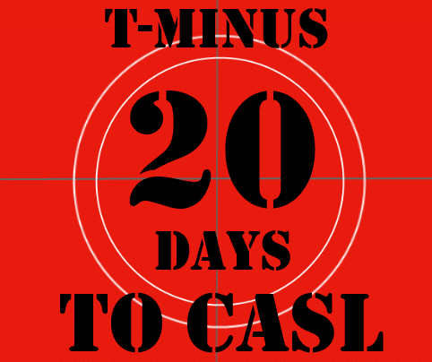 20 days left before CASL becomes law in Canada. Canadian anti-spam law what it means to you.