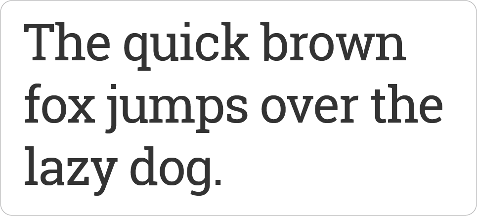 The phrase "The quick brown fox jumps over the lazy dog" is spelled out in Roboto Slab font.