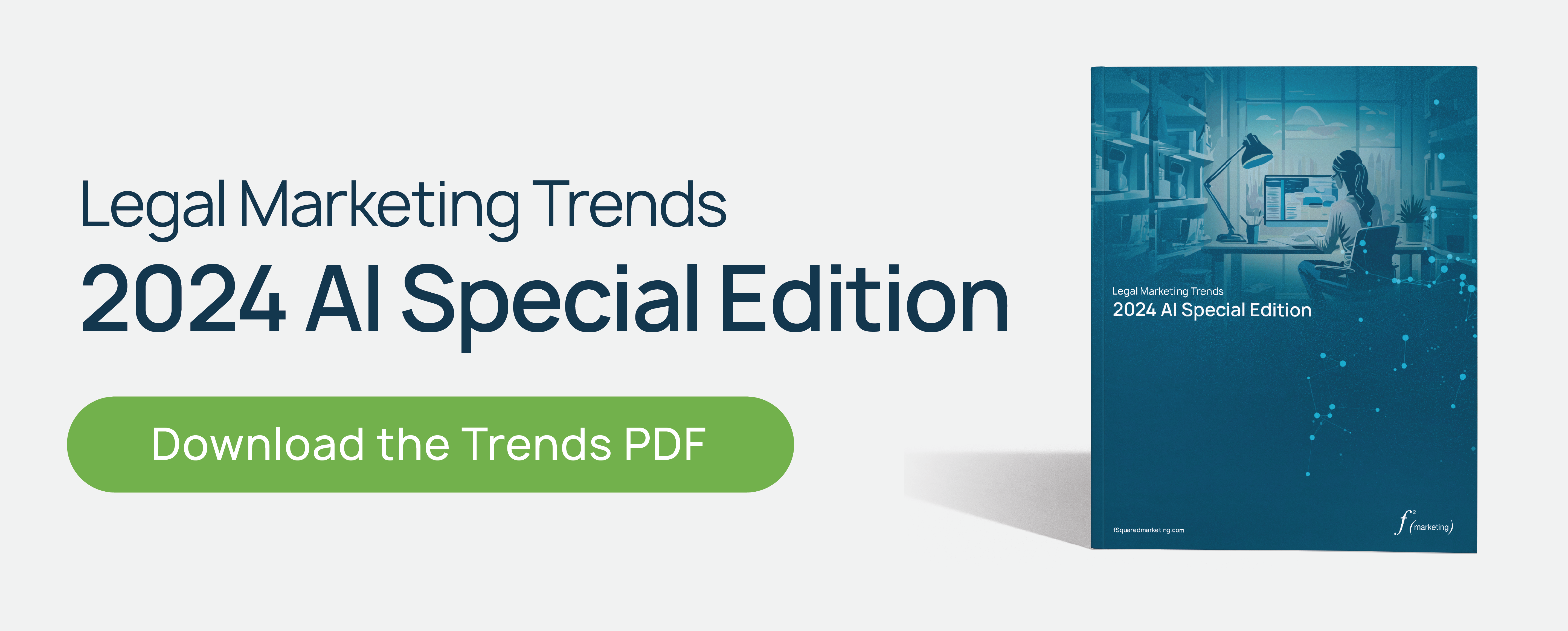 A button that reads 'Download the trends PDF' with a picture of the front cover of Legal Marketing Trends 2024 - AI Special Edition